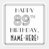 HAPPY 89TH BIRTHDAY, Art Deco Style, aangepaste na Vierkante Sticker (Voorkant)