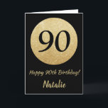Happy 90th Birthday Black en Gold Glitter Card Kaart<br><div class="desc">Fijne 90e verjaardag zwarte en Gold Glitter-kaart met persoonlijke naam. Voor verdere aanpassing,  te klikken gelieve de knoop "van de Aanpassing het"en ons ontwerphulpmiddel te gebruiken om deze sjabloon te wijzigen.</div>