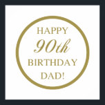 Happy 90th Birthday Dad Poster<br><div class="desc">Viel pap's mijlpaal verjaardag met dit unieke cadeauidee dat fancy goudletters heeft.</div>
