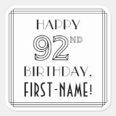 HAPPY 92ND BIRTHDAY, Art Deco Style, aangepaste na Vierkante Sticker (Voorkant)