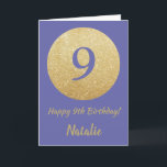 Happy 9th Birthday and Gold Glitter Kaart<br><div class="desc">Happy 9th Birthday and Gold Glitter Card with personalized name. For further customization,  please click the "Customize it" button and use for design tool to modify this template.</div>