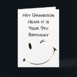 HAPPY *9th BIRTHDAY GRANDSON** Card Kaart<br><div class="desc">HOOP DAT UW TWEEDE DAG *** ZO SPECIAAL IS ALS U**** BEDANKT DAT U MET 1 VAN MIJN 8 OPLADING KUNT OPLOSSEN EN DAT U DE VERSE BINNEN EN BUITEN KUNT WIJZIGEN!!!!!</div>