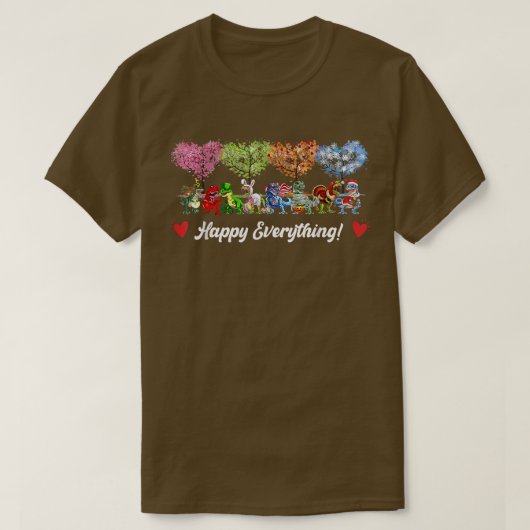 Happy Alles Dinosaur T zijn alle seizoenen T-shirt (Design voorkant)