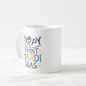 Happy Almost Mardi Gras Funny Carnival Koffiemok (Voorkant links)