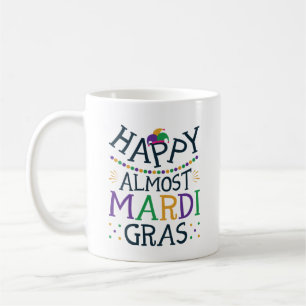 Happy Almost Mardi Gras Funny Carnival Koffiemok