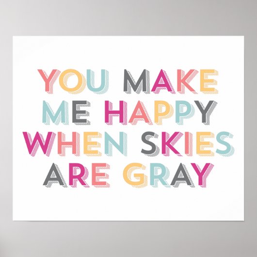 Happy als Skies grijs afdrukken zijn Poster (Voorkant)