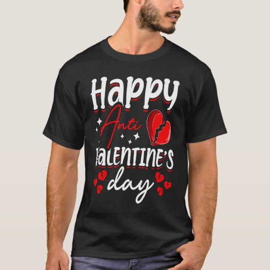 Happy Anti Valentine's Day Haters Heart Broken Sin T-shirt (Voorkant)