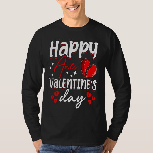 Happy Anti Valentine's Day Haters Heart Broken Sin T-shirt (Voorkant)