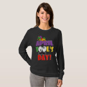 Happy April Fool's Day April Fools Day 2019 Joke T-shirt (Voorkant volledig)