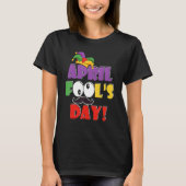 Happy April Fool's Day April Fools Day 2019 Joke T-shirt (Voorkant)