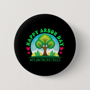 Happy Arbor Day Shirt Tree Planting T-shirt Arbor Ronde Button 5,7 Cm