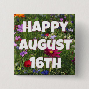 Happy August 16 Floral Button