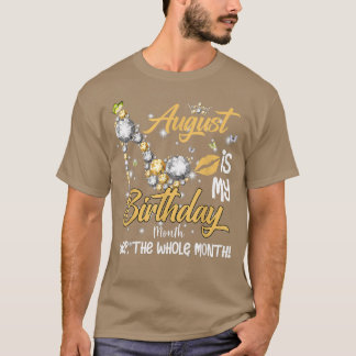 Happy August is mijn geboortedag vrouwen ter werel T-shirt