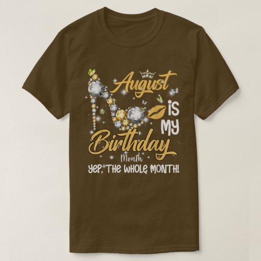 Happy August is mijn geboortedag vrouwen ter werel T-shirt (Design voorkant)