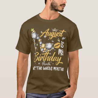 Happy August is mijn geboortedag vrouwen ter werel T-shirt