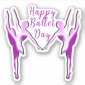 Happy Ballet Day Sticker (Voorkant)