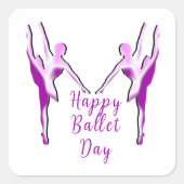 Happy Ballet Day Vierkante Sticker (Voorkant)