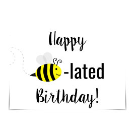 "Happy Bee-lated Birthday" Bee Card Kaart
