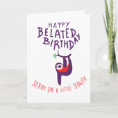 Happy Belated Birthday, sorry dat ik een beetje tr Kaart (Voorkant)