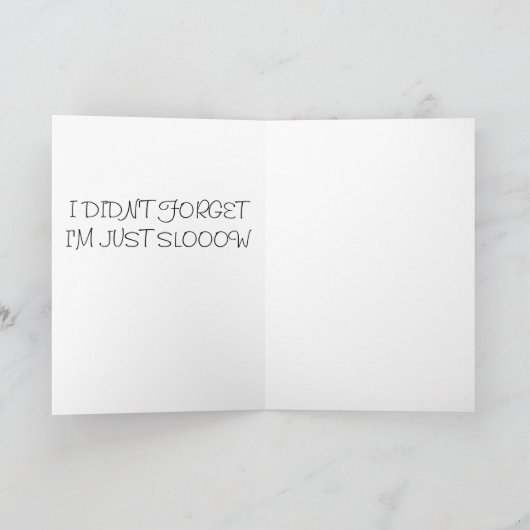 Happy Belated Birthday, sorry dat ik een beetje tr Kaart (Binnen)