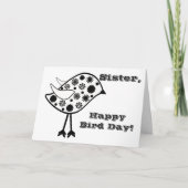Happy Bird Day, zus leuke groet, zwart, wit. Kaart (Voorkant)