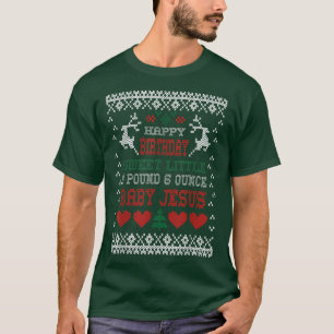 Happy Birthday 8 pond 6 pond Ounce Baby Jesus Chri T-shirt