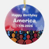 Happy Birthday America 1776 to 2026 Keramisch Ornament (Voorkant)