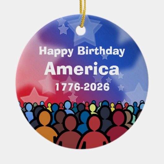 Happy Birthday America 1776 to 2026 Keramisch Ornament (Voorkant)