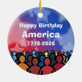 Happy Birthday America 1776 to 2026 Keramisch Ornament (Achterkant)