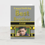 Happy Birthday Best Brother grijs foto Kaart<br><div class="desc">Pas deze fotokaart aan,  voor je broer met je eigen foto's en woorden Happy Birthday beste broer ooit. De beste broer ter wereld is van mij. Ontworpen in grijs,  geel en zwart. **Samplefoto van Lynnrosedesigns**</div>