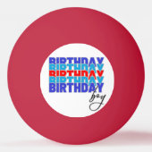 Happy birthday boy. Celebrating your birthday... Pingpongbal (Voorkant)