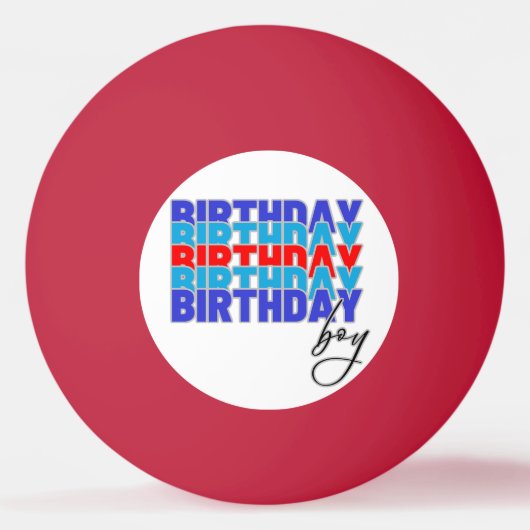 Happy birthday boy. Celebrating your birthday... Pingpongbal (Voorkant)