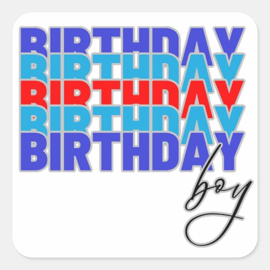 Happy birthday boy. Celebrating your birthday... Vierkante Sticker (Voorkant)