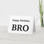 Happy Birthday Bro , Brother Wenskaart Kaart<br><div class="desc">Happy Birthday Bro ,  Brother Wenskaart</div>