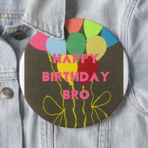 Happy Birthday Bro Ronde Button 6,0 Cm