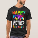 Happy Birthday Brother Cool Birthday Funny Matchin T-shirt<br><div class="desc">Fijne verjaardag Broeder Cool Birthday Funny Matching Family.</div>