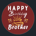 Happy Birthday Brother Fun Family Matching Outfit Ronde Sticker<br><div class="desc">Fijne verjaardag Broeder Fun Family Matching Outfit Gift. Perfect gift voor je vader,  moeder,  papa,  mannen,  vrouwen,  vriend en familieleden op de dag van de Thanksgiving,  kerstdag,  Moederdag,  vaderdag,  4 juli,  1776 Onafhankelijke dag,  Veteranendag,  Halloween Dag,  Patrick's Day</div>
