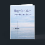 Happy Birthday Brother-in-law Sailboat Sailing Kaart<br><div class="desc">gelukkig Birthday Brother-in-law Sailboat die zeilt met mooie,  kalme oceaan,  zee of meer</div>