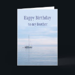 Happy Birthday Brother Sailboat Sailboat Sailing  Kaart<br><div class="desc">Birthday Brother Sailboat Sailboat Zailing met mooie kalme oceaan,  zee of meer</div>