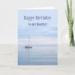 Happy Birthday Brother Sailboat Sailboat Sailing  Kaart<br><div class="desc">Birthday Brother Sailboat Sailboat Zailing met mooie kalme oceaan,  zee of meer</div>