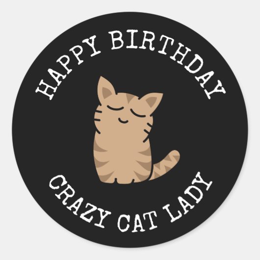 Happy Birthday Crazy Cat Lady Ronde Sticker (Voorkant)