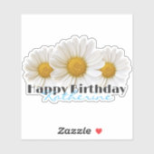 Happy Birthday Custom Name White Daisies Sticker (Vel)