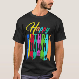 Happy Birthday Dawn Persoonlijke naam Gift Custom T-shirt