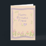 Happy Birthday Friend Kaart<br><div class="desc">Verjaardagskaart voor een vriend!</div>