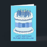 Happy Birthday Future Son in Law Kaart<br><div class="desc">Een grote blauwe en witte verjaardagstaart bedekt met verlichte kaarsen en geplaatst tegen een helder blauwe achtergrond. De woorden "Happy Birthday Future Son-in-law" vergezellen het afbeelding.</div>