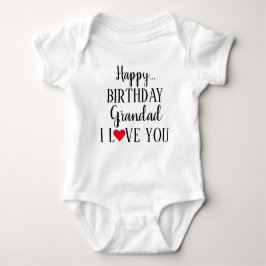 Happy Birthday Grandad I love you Baby Bodysuit