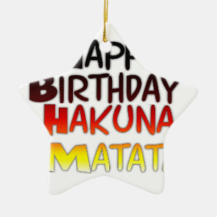 Happy Birthday Hakuna Matata Inspirerend grafisch Keramisch Ornament