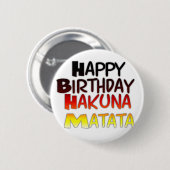 Happy Birthday Hakuna Matata Inspirerend grafisch Ronde Button 5,7 Cm (Voorkant /achterkant)