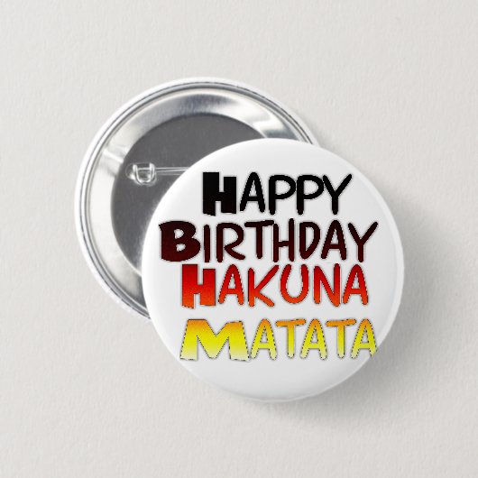 Happy Birthday Hakuna Matata Inspirerend grafisch Ronde Button 5,7 Cm (Voorkant /achterkant)