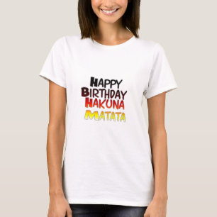 Happy Birthday Hakuna Matata Inspirerend grafisch T-shirt